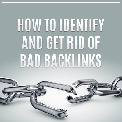 How To Identify And Get Rid Of Bad Backlinks | Legal Marketing Review